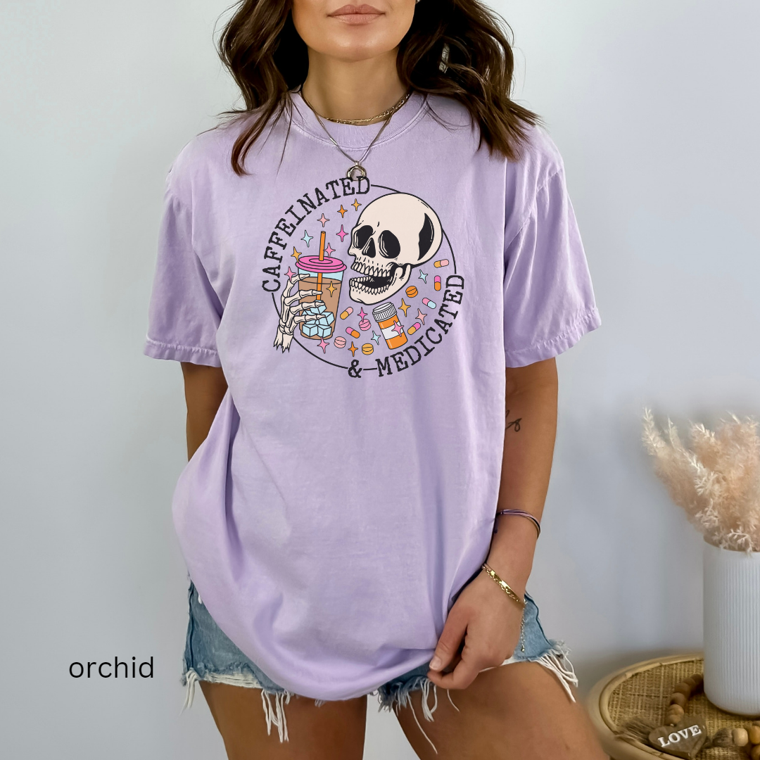 Caffeinated and medicated comfort colors t-shirt