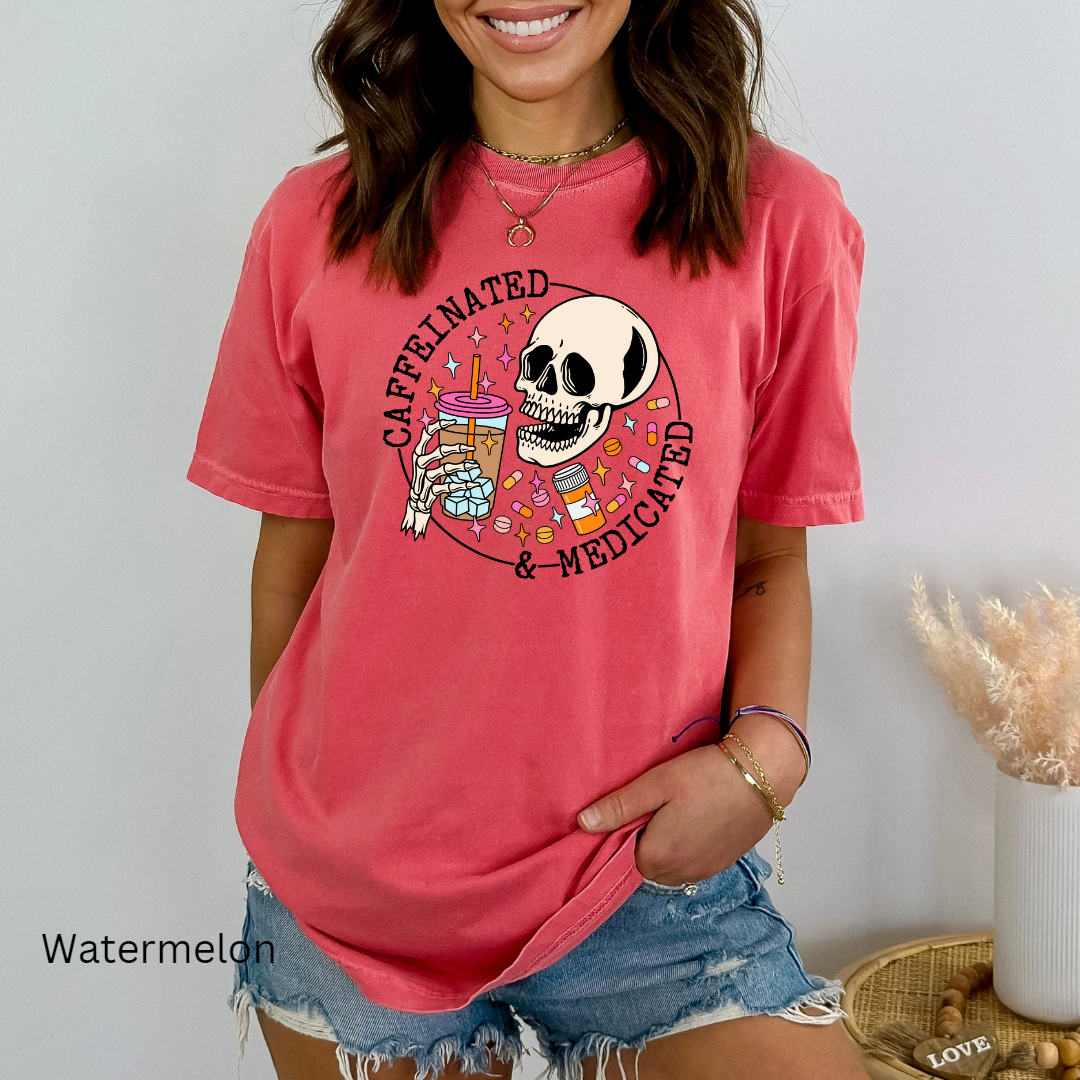 Caffeinated and medicated comfort colors t-shirt