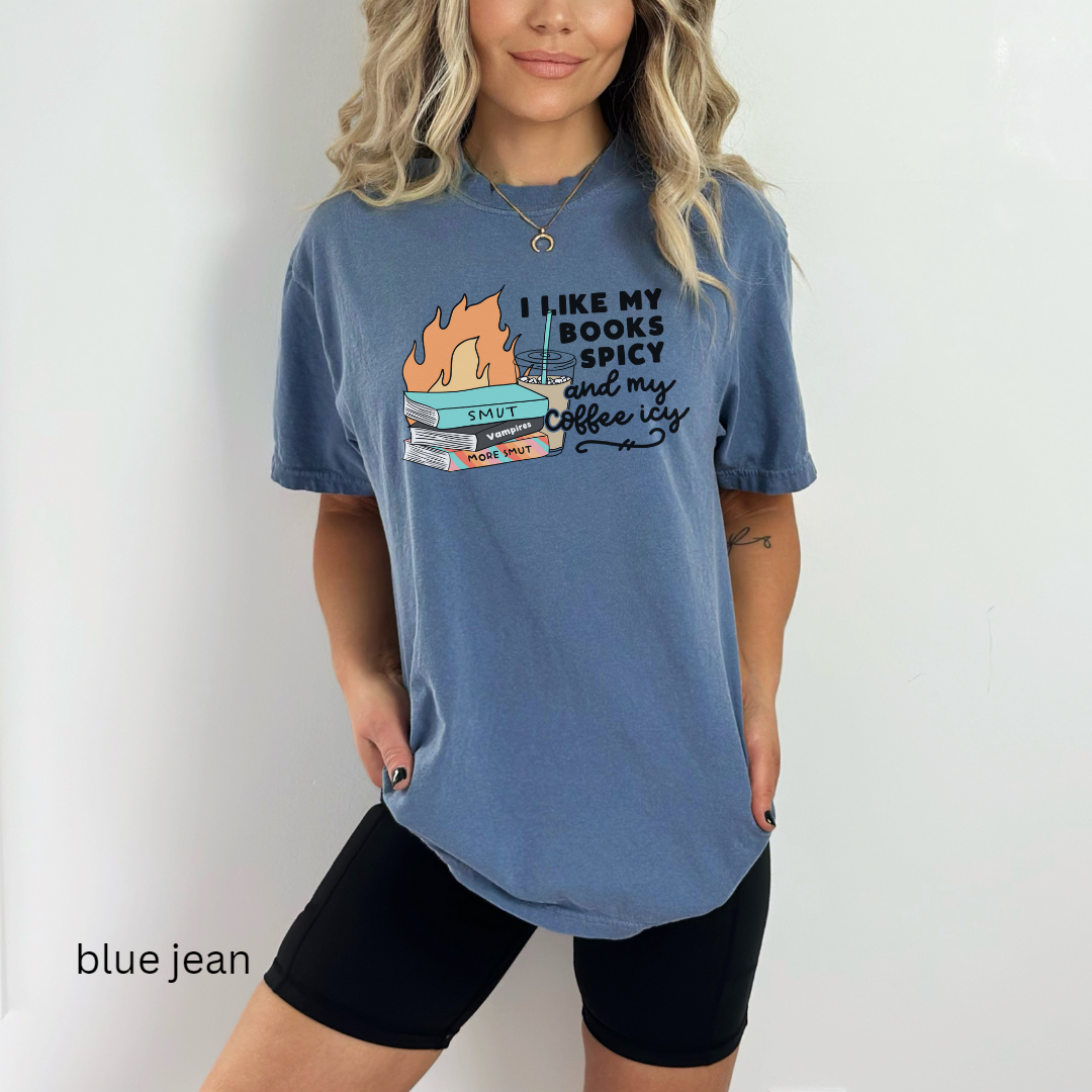 I like my book spicy and my coffee icy colors t-shirt