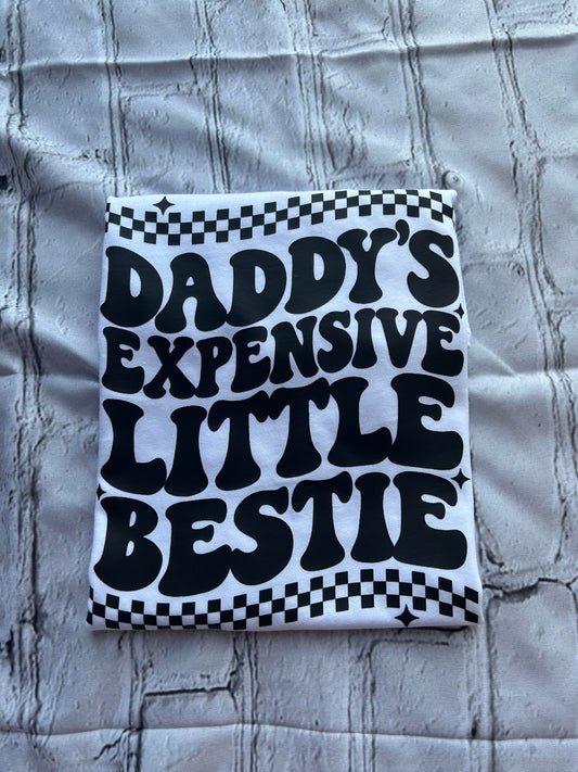 daddys expensive little bestie tshirt