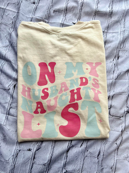 On my husbands naughty list comfort colors t-shirt