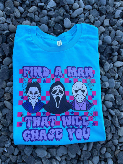 Find a man that will chase you comfort colors tshirt