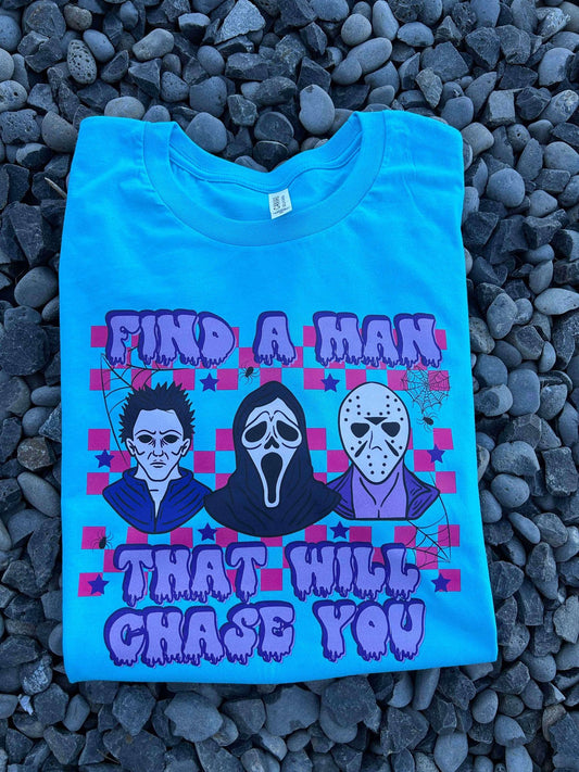 Find a man that will chase you comfort colors tshirt