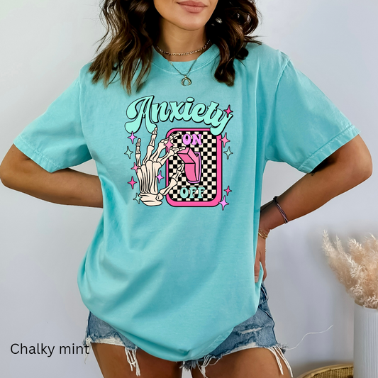 Anxiety on/ off comfort colors t-shirt