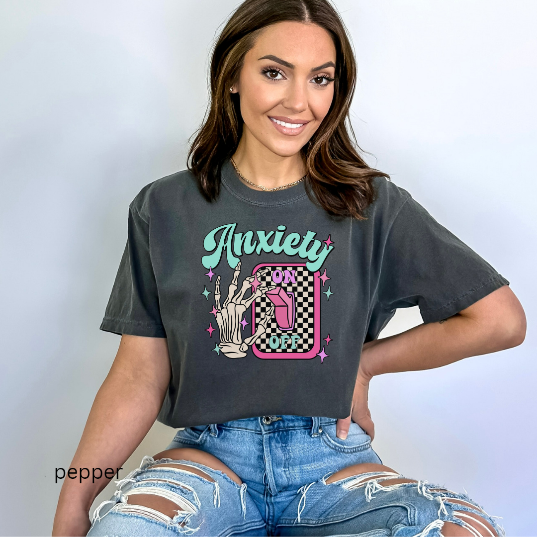 Anxiety on/ off comfort colors t-shirt