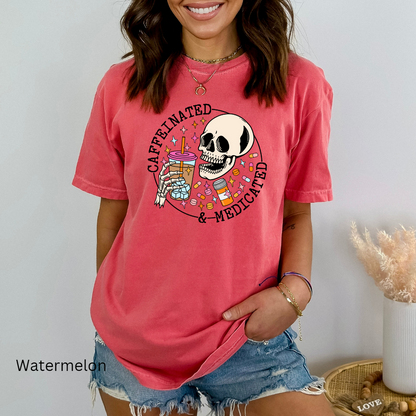 Caffeinated and medicated comfort colors t-shirt