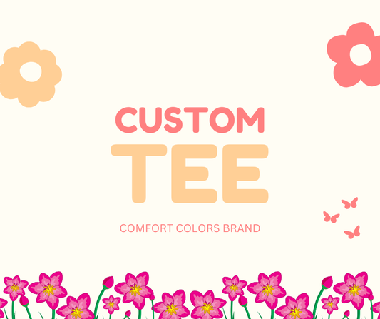 CUSTOM comfort colors tshirt