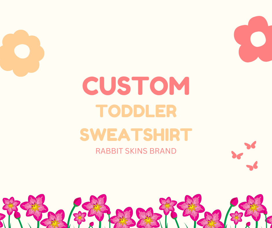 CUSTOM toddler sweatshirt