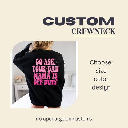 CUSTOM crewneck sweatshirt