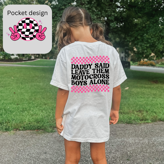 daddy said leave them motocross boys alone kids tshirt