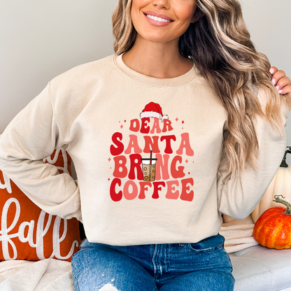 dear Santa bring coffee sweatshirt