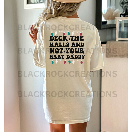 deck the halls not your baby daddy comfort colors t-shirt