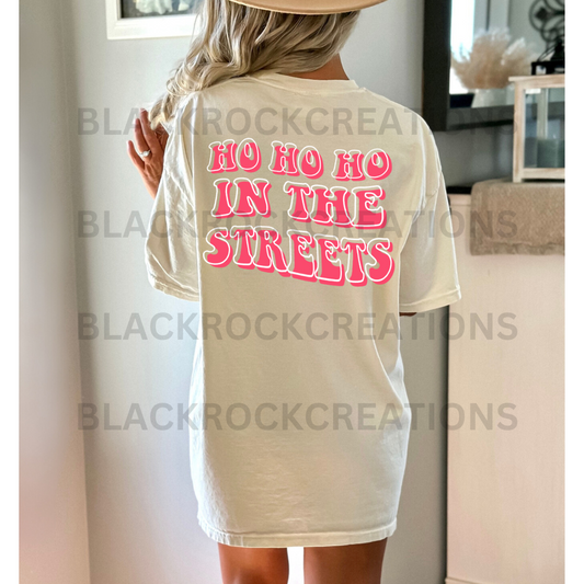 Ho ho ho in the streets comfort colors t-shirt