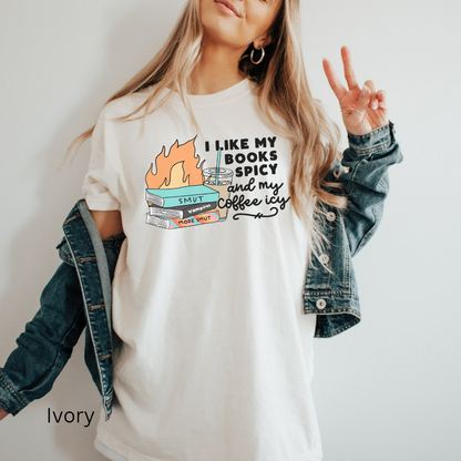 I like my book spicy and my coffee icy colors t-shirt
