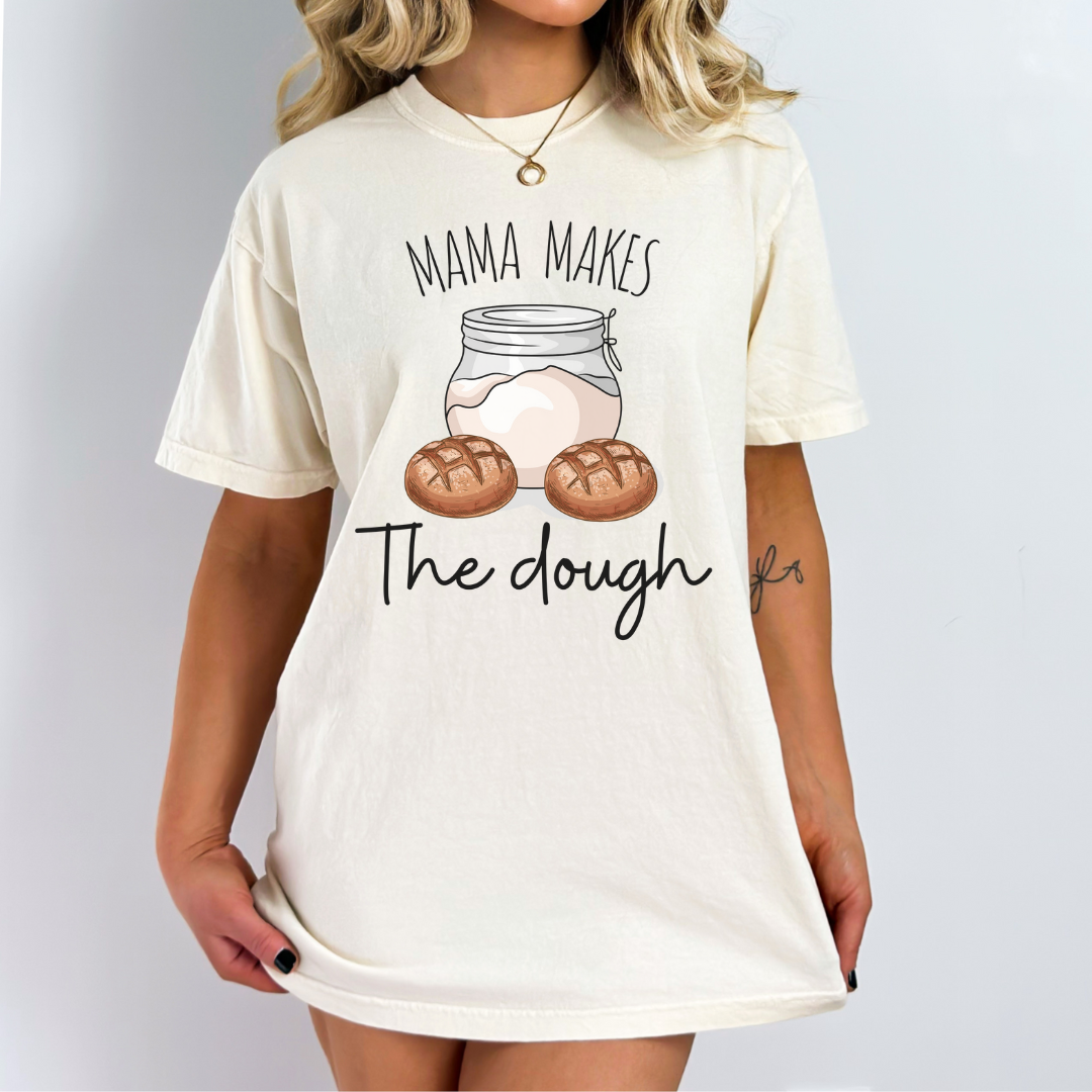 mama makes the dough comfort colors t-shirt