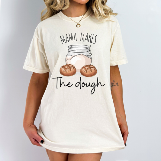 mama makes the dough comfort colors t-shirt