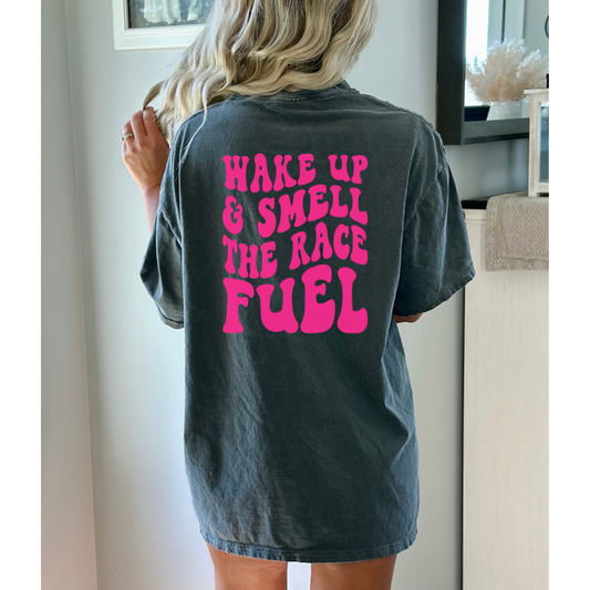 wake up and smell the race fuel comfort colors tsirt