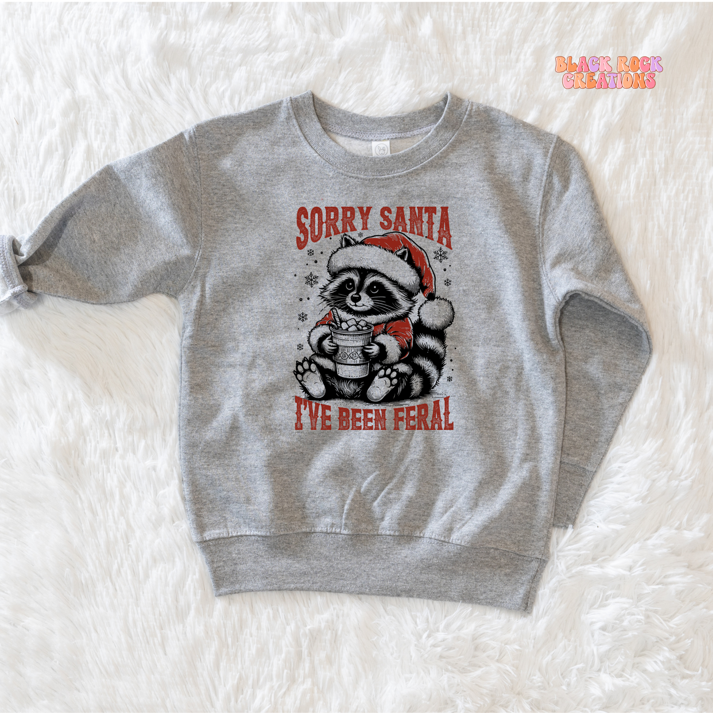 Sorry Santa I've been feral toddler sweatshirt